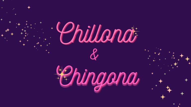 imagen con texto "chillona & chingona"